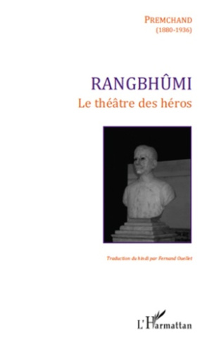 Rangbhûmi. Le théâtre des héros