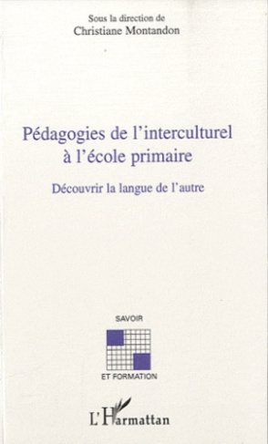 Pédagogies de l'interculturel à l'école primaire. Découvrir la langue de l'autre