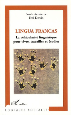 Lingua Francas. La véhicularité linguistique pour vivre, travailler et étudier
