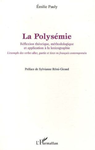 La polysémie. Réflexion théorique, méthodologique et application à la lexicographie
