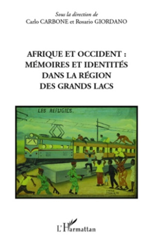 Afrique et Occident. Mémoires et identités dans la région des Grands Lacs