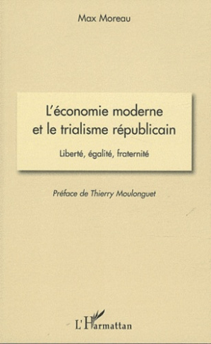 L'économie moderne et le trialisme républicain. Liberté, égalité, fraternité