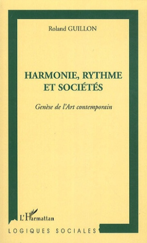 Harmonie, rythme et sociétés. Genèse de l'art contemporain