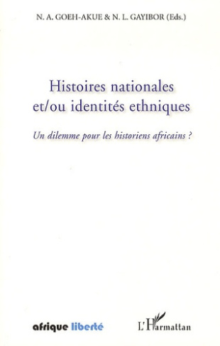 Histoires nationales et/ou identités ethniques. Un dilemme pour les historiens africains ?