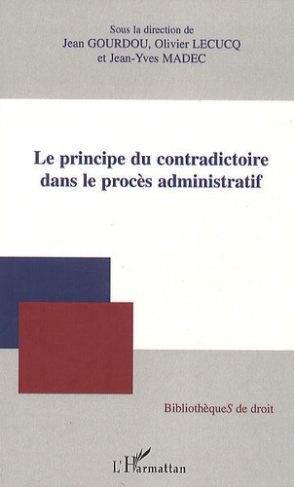 Le principe du contradictoire dans le procès administratif