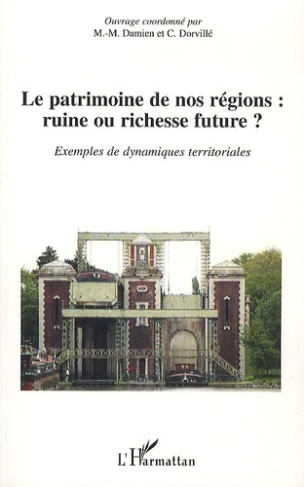 Le patrimoine de nos regions : ruine ou richesse future ? Exemple de dynamiques territoriales