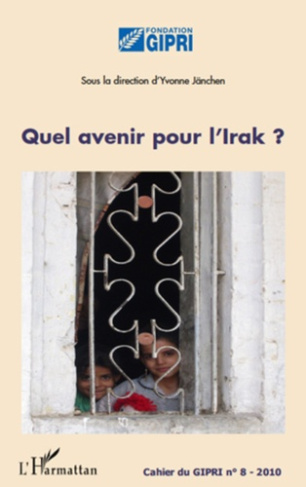 Cahier du GIPRI N° 8/2010 : Quel avenir pour l'Irak ?