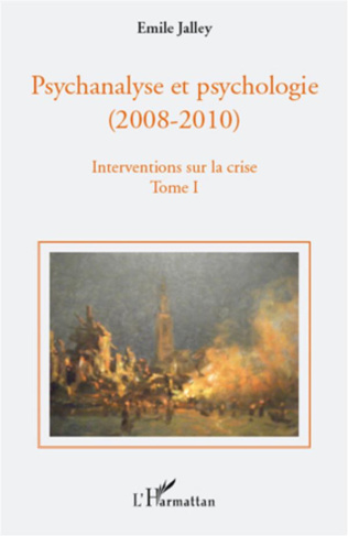 Psychanalyse et psychologie (2008-2010), Interventions sur la crise. Tome 1 : propositions de base,