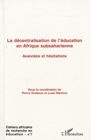 Cahiers africains de recherche en éducation N° 7 : La décentralisation de l'éducation en Afrique sub