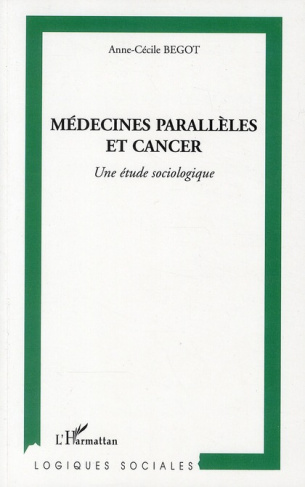 Médecines parallèles et cancer. Une étude sociologique