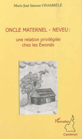 Oncle maternel - neveu: une relation privilégiée chez les Ewondo