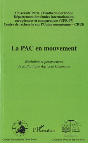 La PAC en mouvement. Evolution et perspectives de la Politique Agricole Commune