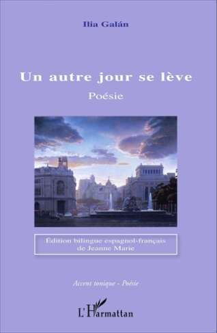 Un autre jour se lève. Poésie - Edition bilingue espagnol-français de Jeanne Marie