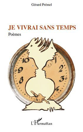 Je vivrai sans temps. Poèmes