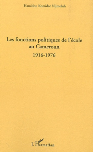 Les fonctions politiques de l'école au Cameroun 1916-1976