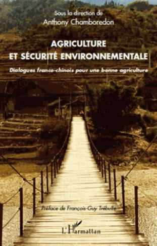 Agriculture et securite environnementale. Dialogues franco-chinois pour une bonne agriculture