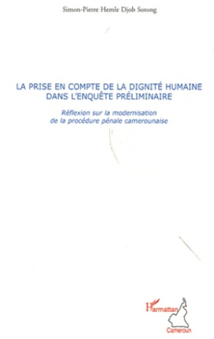 La prise en compte de la dignité humaine dans l'enquête préliminaire. Réflexion sur la modernisation