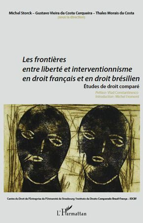 LES FRONTIERES ENTRE LIBERTE ET INTERVENTIONNISME EN DROIT FRANCAIS ET EN DROIT BRESILIEN - ETUDES D