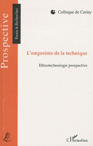 L'empreinte de la technique. Ethnotechnologie prospective
