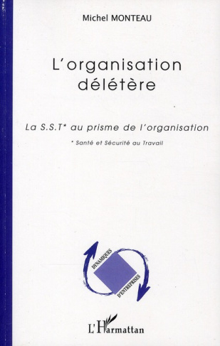 L'organisation délétère. La SST au prisme de l'organisation