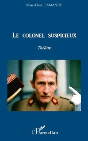 Le colonel suspicieux. Théâtre
