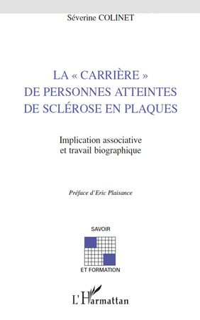 La "carrière" de personnes atteintes de sclérose en plaques. Implication associative et travail biog