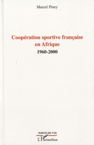Coopération sportive française en Afrique. 1960-2000