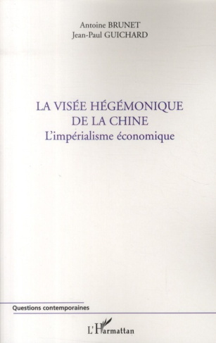 La visée hégémonique de la Chine. L'impérialisme économique