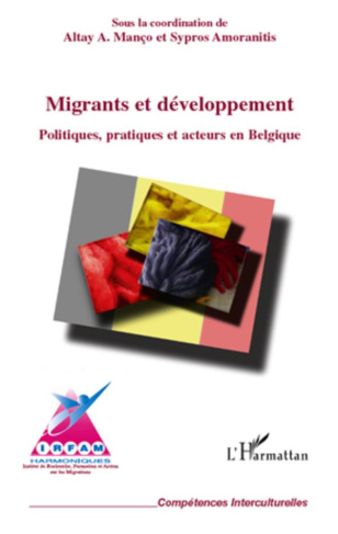Migrants et développement. Politiques, pratiques et acteurs en Belgique