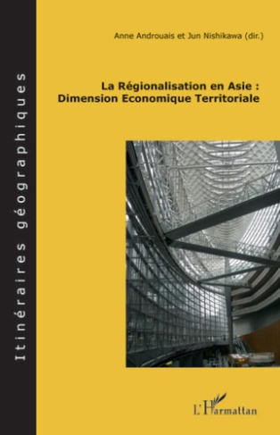 La Régionalisation en Asie : Dimension Economique Territoriale