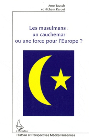 Les musulmans : un cauchemar ou une force pour l'Europe ?