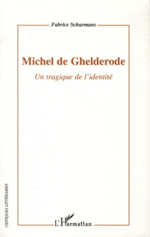 Michel de Ghelderode. Un tragique de l'identité