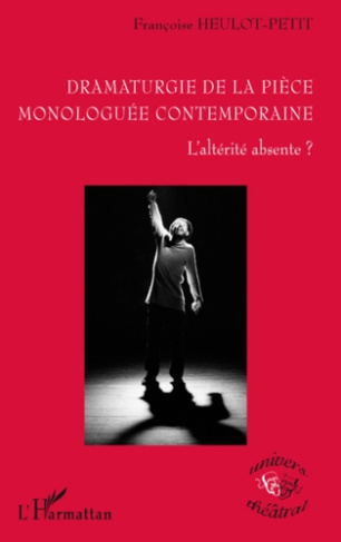 Dramaturgie de la pièce monologuée. L'altérité absente ?