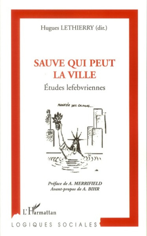 Sauve qui peut la ville. Etudes lefebvriennes