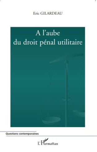 A l'aube du droit pénal utilitaire