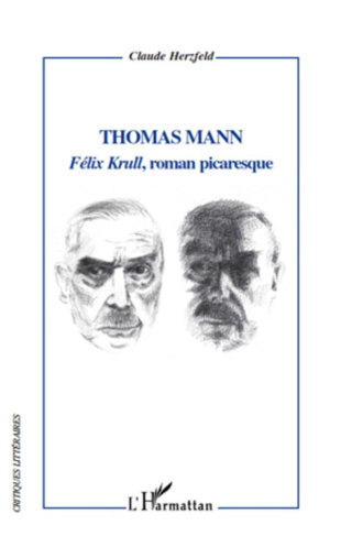 Thomas Mann. Félix Krull, roman picaresque