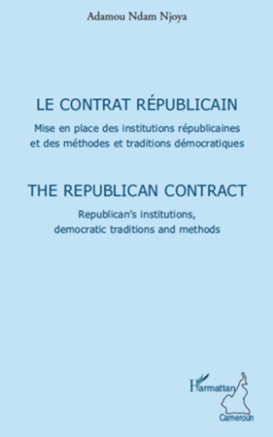 Le contrat républicain. Mise en place des institutions républicaines et des méthodes et traditions d