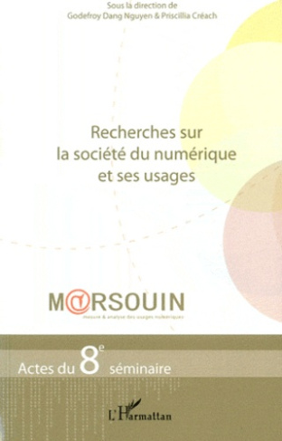 Recherches sur la société du numérique et ses usages. Actes du 8e séminaire M@rsouin