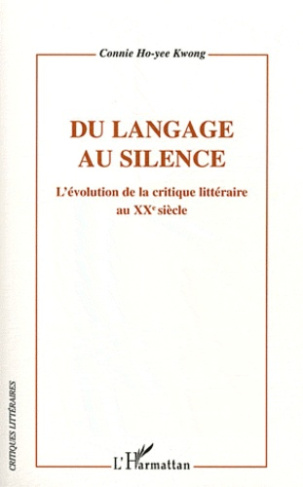 Du langage au silence. L'évolution de la critique littéraire en France au XXe siècle