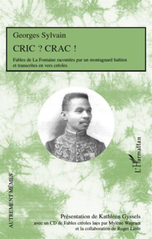 Cric ? Crac ! Fables de La Fontaine racontées par un montagnard haïtien et transcrites en vers créol