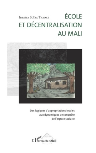 Ecole et décentralisation au Mali. Des logiques d'approbations locales aux dynamiques de conquête de