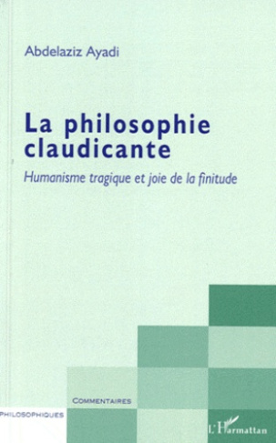 La philosophie claudicante. Humanisme tragique et joie de la finitude