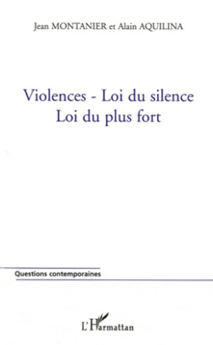 Violences - Loi du silence - Loi du plus fort
