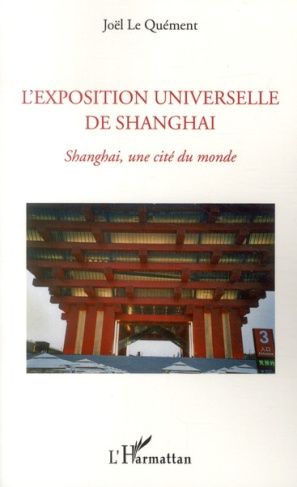 L'exposition universelle de Shanghai. Shanghai, une cité du monde