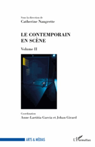 Le contemporain en scène. Volume II