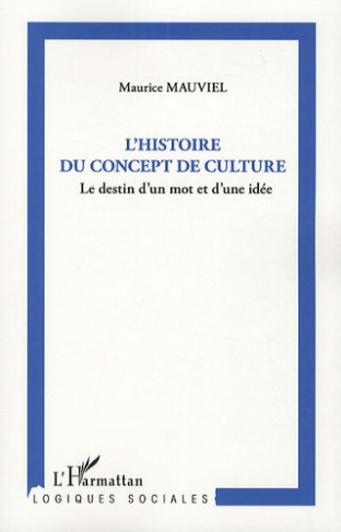 L'histoire du concept de culture. Le destin d'un mot et d'une idée