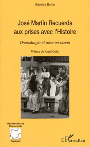 José Martin Recuerda aux prises avec l'Histoire. Dramaturgie et mise en scène
