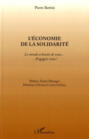 L'économie de la solidarité. Le monde a besoin de vous... Engagez-vous !