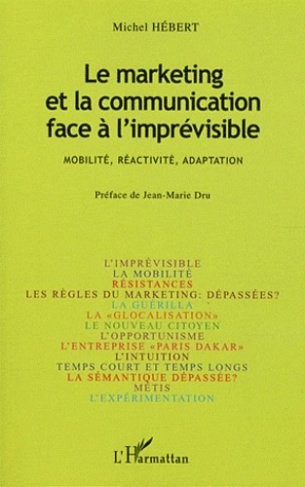 Le marketing et la communication face à l'imprévisible. Mobilité, réactivité, adaptation