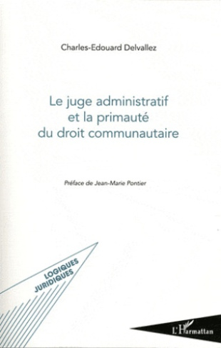 Le juge administratif et la primauté du droit communautaire